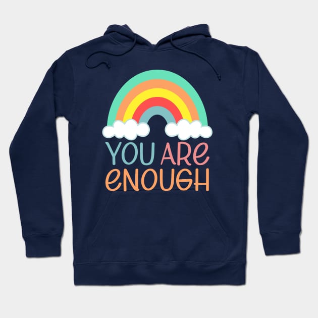 You Are Enough | Self Worth Quote Hoodie by ilustraLiza